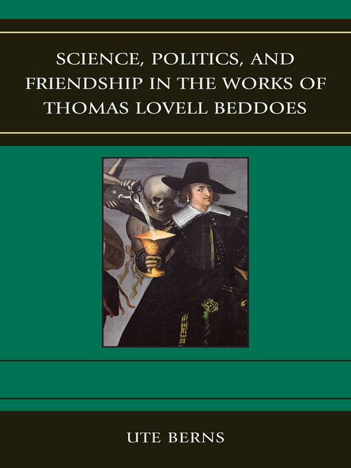 Title details for Science, Politics, and Friendship in the Works of Thomas Lovell Beddoes by Ute Berns - Available